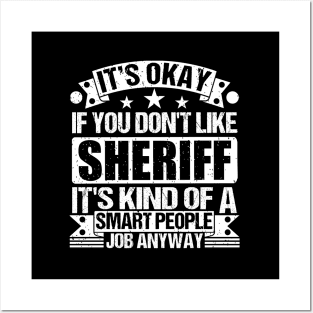 Sheriff lover It's Okay If You Don't Like Sheriff It's Kind Of A Smart People job Anyway Posters and Art